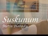 Suskunum / Metin Haboğlu